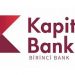 “Kapital Bank” işçi axtarır – VAKANSİYA